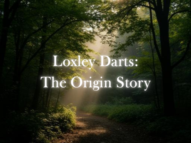 Loxley Darts The Origin Story